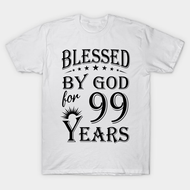 Blessed By God For 99 Years T-Shirt by Lemonade Fruit